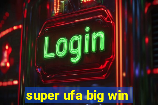 super ufa big win